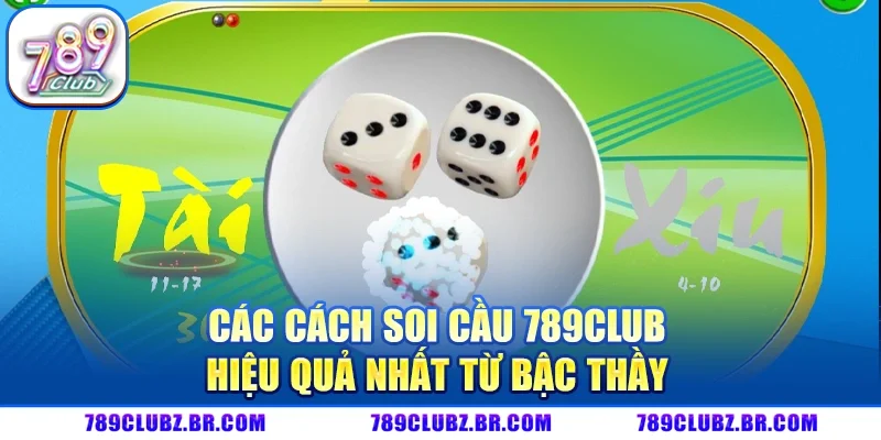 Các cách soi cầu 789CLUB hiệu quả nhất từ bậc thầy 