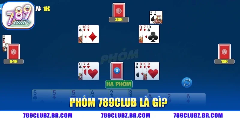 Phỏm 789Club Là Gì?