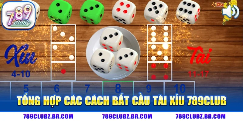 Cách Bắt Cầu Tài Xỉu 789CLUB Và Các Chiến Thuật Chơi Hiệu Quả