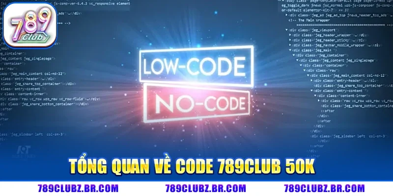 Tổng quan về Code 789CLUB 50K