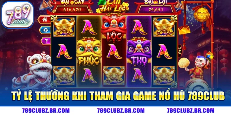 Tỷ Lệ Thưởng Khi Tham Gia Game Nổ Hũ 789CLUB