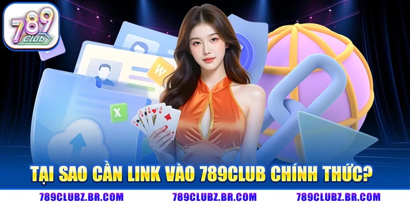 Tại Sao Cần Link Vào 789Club Chính Thức?